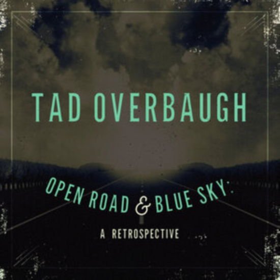 Tad Overbaugh & the Late Arrivals - Open Road & Blue Sky 1CD