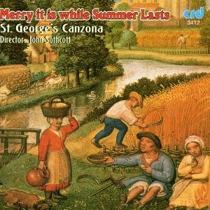 Sothcott / St Georges Canzona - Merry It is While Summer Lasts 1CD