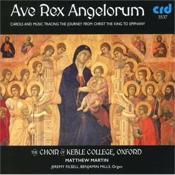 Choir Of Keble College Oxford - Ave Rex Angelorum 1CD
