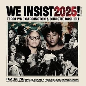 Terri Lyne Carrington & Christie Dashiell - We Insist 2025! 1CD