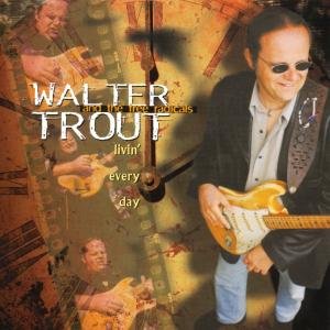 Walter Trout - Livin' Every Day 1CD