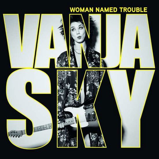 Vanja Sky - Woman Named Trouble 1CD