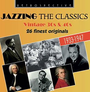 Ellington / Dorsey / Comedian Harmonists m.m. - Jazzing The Classics Retrospective Pop / Rock 1CD