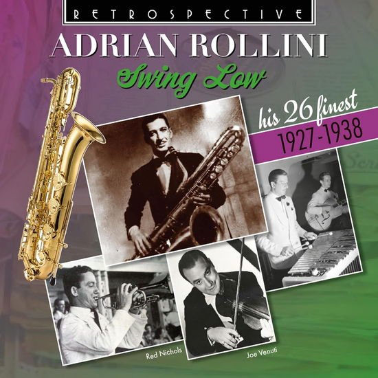 Adrian Rollini - Adrian Rollini: Swing Low - His 26 Finest 1927-1938 1CD