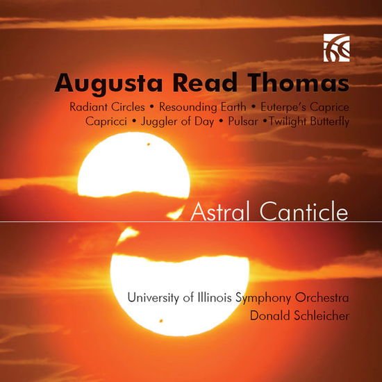 Univ. of Illinois So / Schleicher - Astral Canticle 1CD