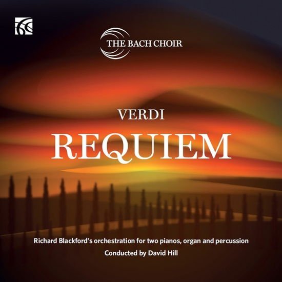 Bach Choir - Verdi: Requiem - Richard Blackford's Orchestration for 1CD