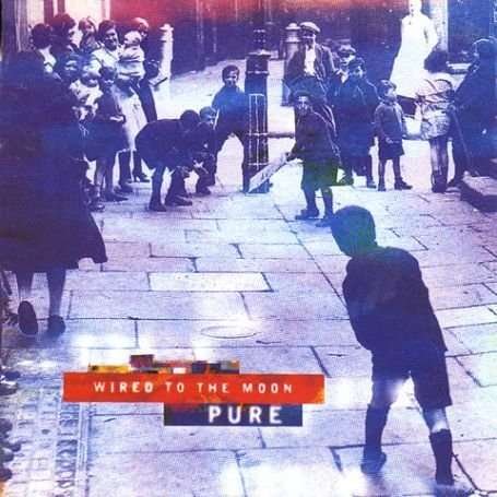 Wired To The Moon - Pure 1CD