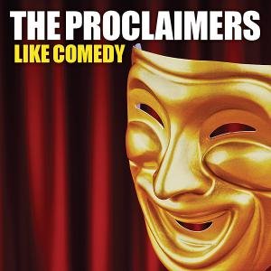 PROCLAIMERS LIKE COMEDY CD