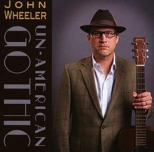John Wheeler - Un-American Gothic 1CD