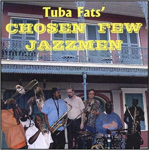 Tuba Fats - Chosen Few Jazzmen 1CD
