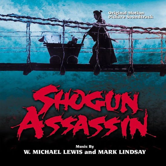 W. Michael & Mark Lindsay Lewis - Shogun Assassin 1CD