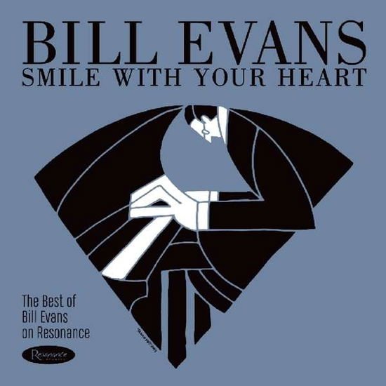 Bill Evans - Smile With Your Heart: The Best Of Bill Evans On Resonance 1CD