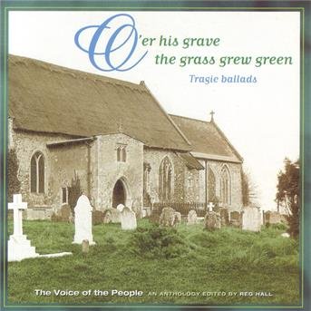O'er His Grave the Grass Grew Green / Various - O'er His Grave the Grass Grew Green / Various 1CD