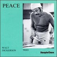Walt Dickerson Trio - Peace 1CD