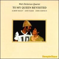Walt Dickerson Quartet - To My Queen Revisited 1CD