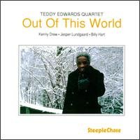 Teddy Edwards Quartet - Out of This World 1CD