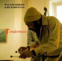Walt Dickerson & Richard Davis - Tenderness 1CD