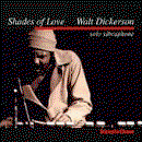 Walt Dickerson - Shades Of Love 1CD