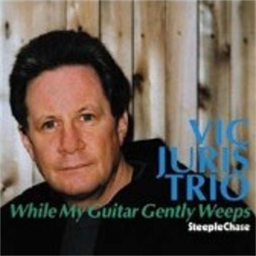 Vic Juris - While My Guitar Gently Weeps 1CD
