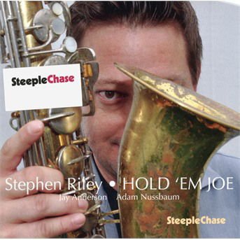 Stephen Riley, Jay Anderson, Adam Nussbaum - Hold 'Em Joe 1CD