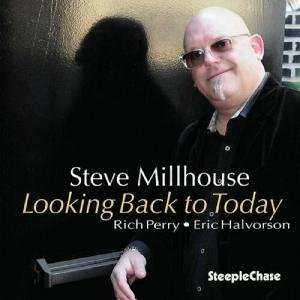 Steve Millhouse - Looking Back To Today 1CD