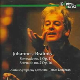James Loughran Aarhus Symphony Orchestra - Brahms: Serenade Op. 11, Serenade Op. 16 1CD