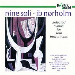 Ib Norholm - Nine Soli Works for Solo Inst 1CD