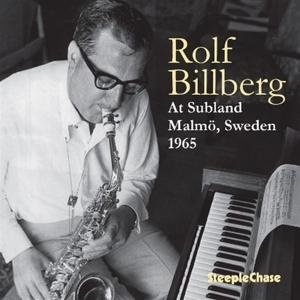 Rolf Billberg - At Subland, Malmo, Sweden 1965 1CD