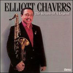 Elliott Chavers - The Return of a Lege 1CD
