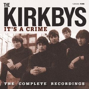 Kirkbys - It's a Crime: Complete Recordings 1CD