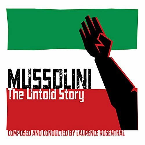 ROSENTHAL LAURENCE MUSSOLINI THE UNTOLD STORY CD