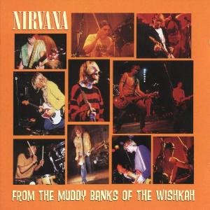 Nirvana - From The Muddy Banks Of The Wishkah 1CD