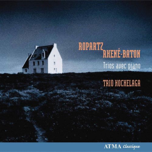 Trio Hochelaga - Ropartz & Rhene Baton 1CD