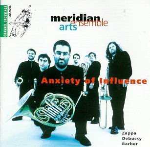 MERIDIAN ARTS ENSEMBLE ANXIETY OF INFLUENCE WORKS BY CD