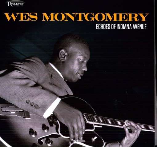 Wes Montgomery - Echoes Of Indiana Avenue 1CD