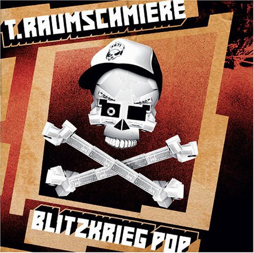 T. Raumschmiere. - Blitzkrieg Pop 1CD