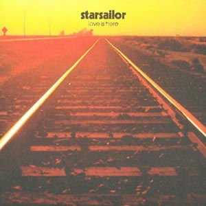 Starsailor - Love Is Here 1CD