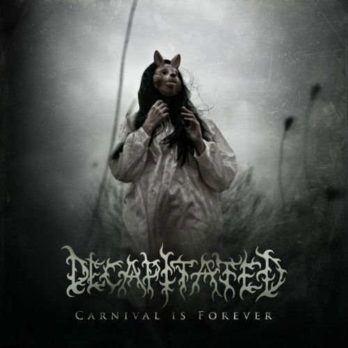Decapitated - Carnival Is Forever 1CD