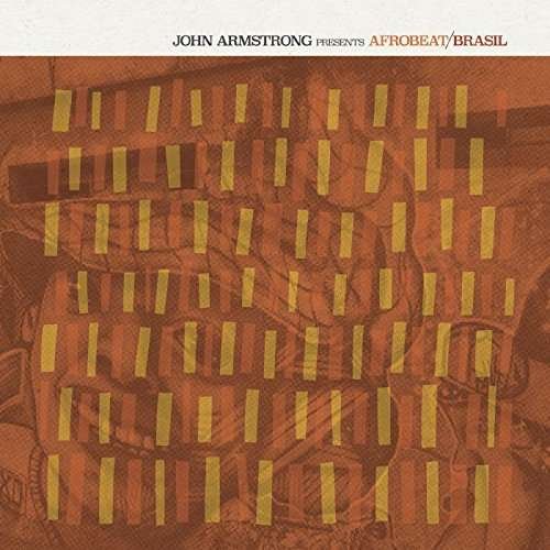 Armstrong John - John Armstrong presents Afrobeat Brasil 1CD