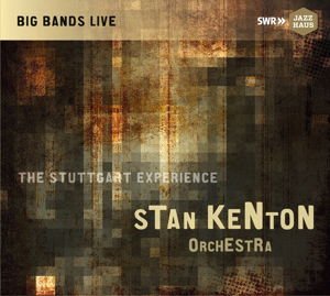 Stan & Orchestra Kenton - Stuttgart Experience 1CD