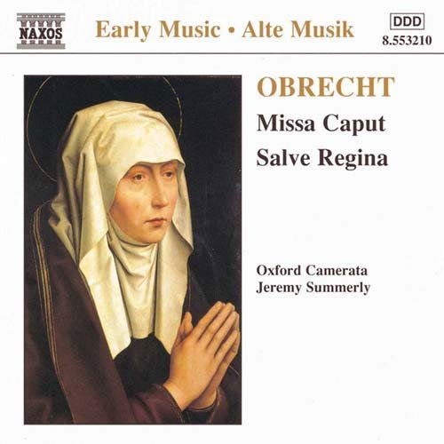 Oxford Cameratasummerly - Obrechtmissa Caputsalve Regina 1CD