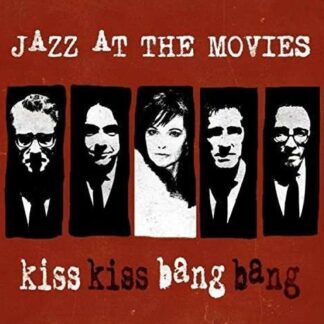 Jazz at the Movies - Kiss Kiss Bang Bang 1CD