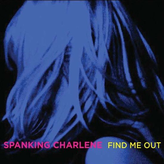 Spanking Charlene - Find Me Out 1CD