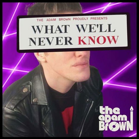 Adam Brown - What Well Never Know 1CD