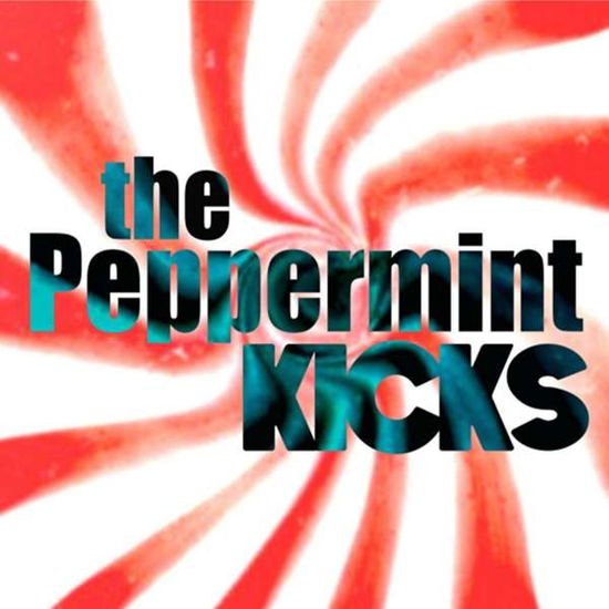 Peppermint Kicks - The Peppermint Kicks 1CD