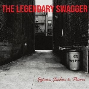 The Legendary Swagger - Gypsies, Junkies And Thieves 1CD