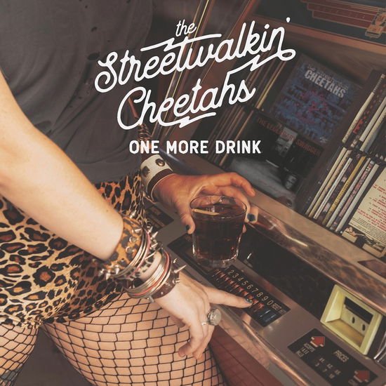 Streetwalkin' Cheetahs - One More Drink 1CD