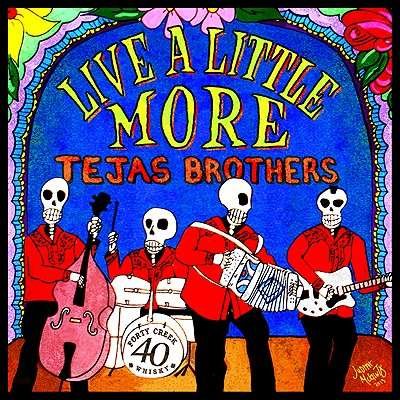 Tejas Brothers - Live a Little More 1CD