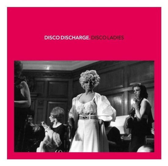 Disco Ladies - Disco Discharge: Disco Ladies 2CD