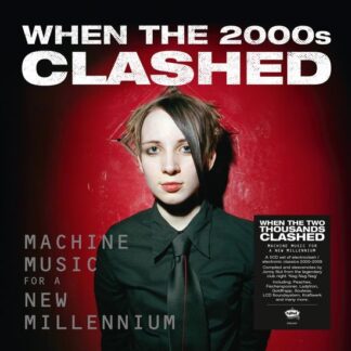 WHEN THE TWO THOUSANDS CLASH ELECTRONICA IN THE NEW MILLENN CD